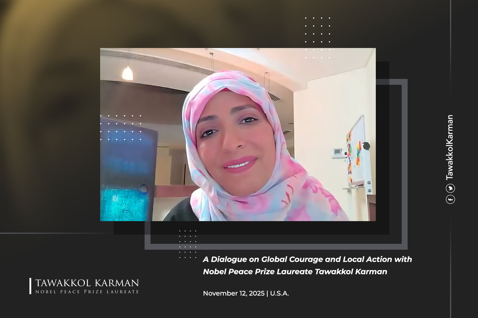 A Dialogue on Global Courage and Local Action with Nobel Peace Prize Laureate Tawakkol Karman 